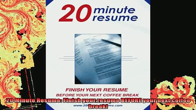 READ book 20 Minute Resume Finish your resume BEFORE your next coffee break Full Free