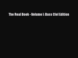 Read Books The Real Book - Volume I: Bass Clef Edition E-Book Free