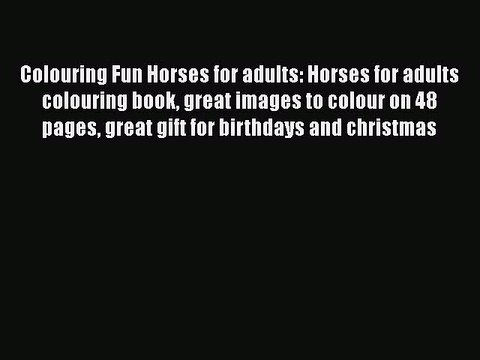 Read Books Colouring Fun Horses for adults: Horses for adults colouring book great images to
