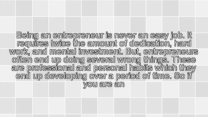 4 Things You Need to Stop Doing As an Entrepreneur