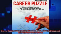 READ book  Career Puzzle 6 Interlocking Pieces to Land a Job Youll Love and Get Paid What Youre Full Free