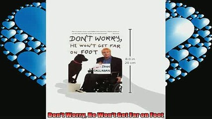 FREE PDF  Dont Worry He Wont Get Far on Foot  BOOK ONLINE