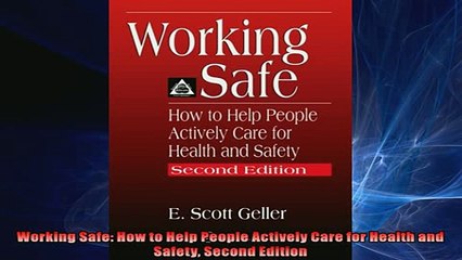 FREE PDF  Working Safe How to Help People Actively Care for Health and Safety Second Edition  DOWNLOAD ONLINE
