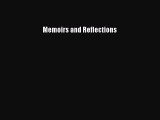 Read Memoirs and Reflections Ebook Free