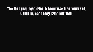 [Read] The Geography of North America: Environment Culture Economy (2nd Edition) ebook textbooks