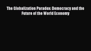 [Read] The Globalization Paradox: Democracy and the Future of the World Economy E-Book Free