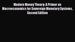 [Read] Modern Money Theory: A Primer on Macroeconomics for Sovereign Monetary Systems Second