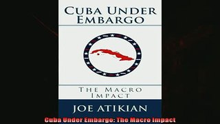 Download now  Cuba Under Embargo The Macro Impact