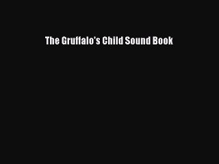 Read The Gruffalo's Child Sound Book Ebook Free