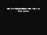 Download The LEGO Technic Idea Book: Fantastic Contraptions PDF Online