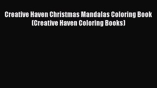 Read Creative Haven Christmas Mandalas Coloring Book (Creative Haven Coloring Books) Ebook