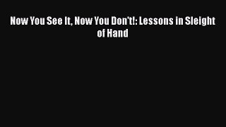 Read Now You See It Now You Don't!: Lessons in Sleight of Hand Ebook Free