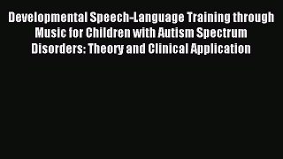 Read Developmental Speech-Language Training through Music for Children with Autism Spectrum