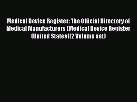 Read Medical Device Register: The Official Directory of Medical Manufacturers (Medical Device