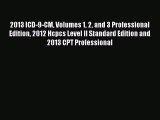 [PDF] 2013 ICD-9-CM Volumes 1 2 and 3 Professional Edition 2012 Hcpcs Level II Standard Edition