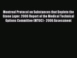 Read Montreal Protocol on Substances that Deplete the Ozone Layer: 2006 Report of the Medical