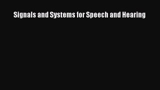 Read Signals and Systems for Speech and Hearing Ebook Free