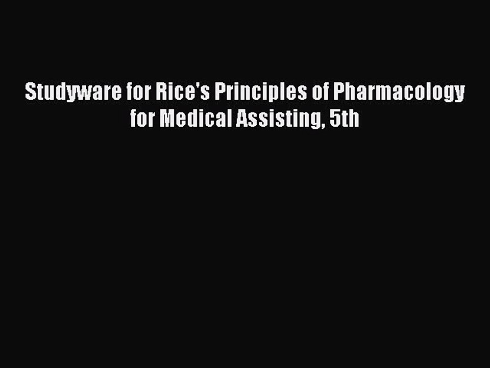 Read Studyware for Rice's Principles of Pharmacology for Medical Assisting 5th PDF Free