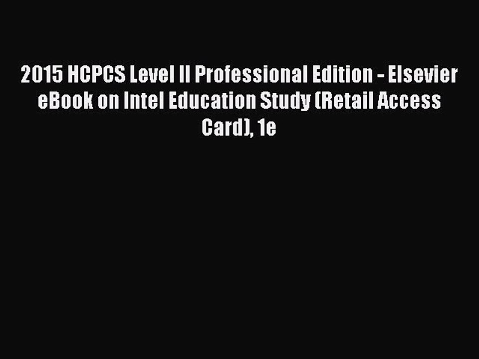 Read 2015 HCPCS Level II Professional Edition - Elsevier eBook on Intel Education Study (Retail