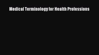 Read Medical Terminology for Health Professions Ebook Free