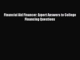[PDF] Financial Aid Financer: Expert Answers to College Financing Questions Download Online