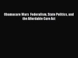 [PDF] Obamacare Wars  Federalism State Politics and the Affordable Care Act Download Online