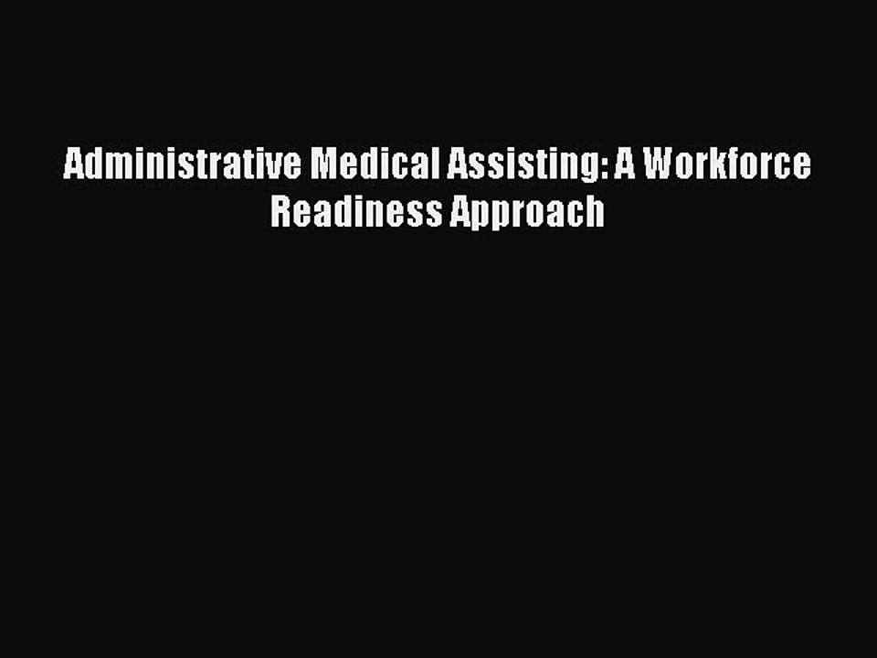 Download Administrative Medical Assisting: A Workforce Readiness Approach PDF Free