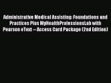 Read Administrative Medical Assisting: Foundations and Practices Plus MyHealthProfessionsLab