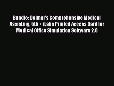 Read Bundle: Delmar's Comprehensive Medical Assisting 5th + iLabs Printed Access Card for Medical