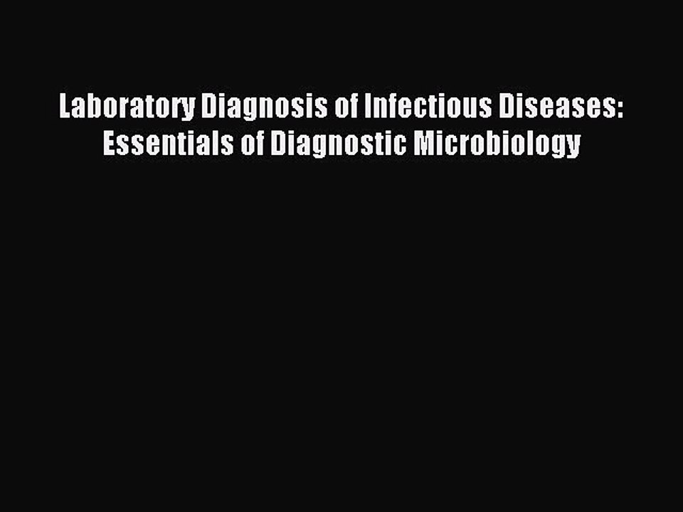 Download Laboratory Diagnosis of Infectious Diseases: Essentials of Diagnostic Microbiology