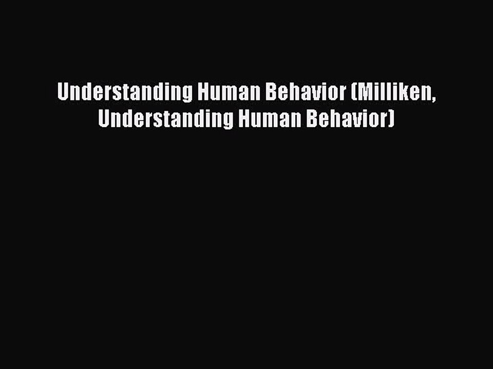 Read Understanding Human Behavior (Milliken Understanding Human Behavior) PDF Online