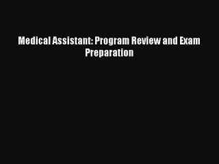 Download Medical Assistant: Program Review and Exam Preparation PDF Free