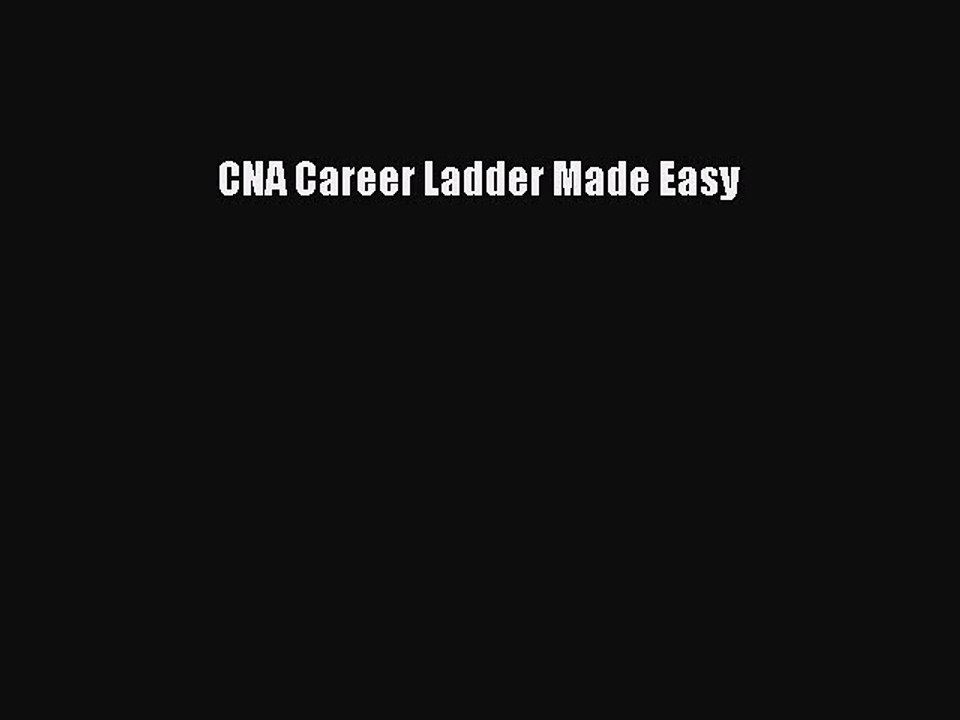 Read CNA Career Ladder Made Easy Ebook Free