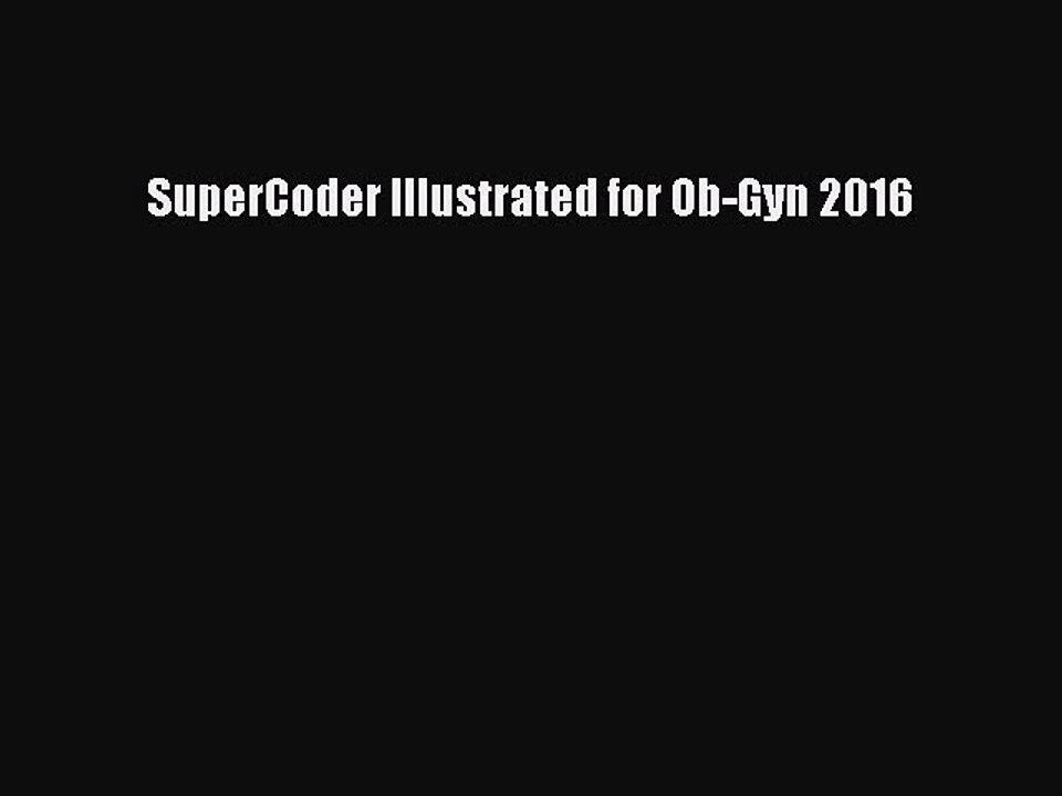 Download SuperCoder Illustrated for Ob-Gyn 2016 Ebook Free