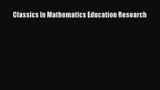 Read Book Classics In Mathematics Education Research ebook textbooks