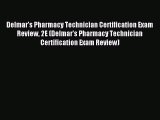 Read Delmar's Pharmacy Technician Certification Exam Review 2E (Delmar's Pharmacy Technician