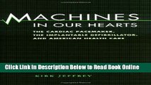Read Machines in Our Hearts: The Cardiac Pacemaker, the Implantable Defibrillator, and American