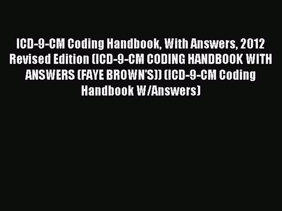 Read ICD-9-CM Coding Handbook With Answers 2012 Revised Edition (ICD-9-CM CODING HANDBOOK WITH