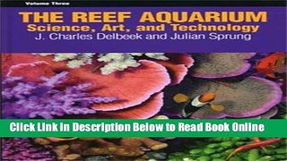Read The Reef Aquarium, Vol. 3: Science, Art, and Technology  Ebook Free