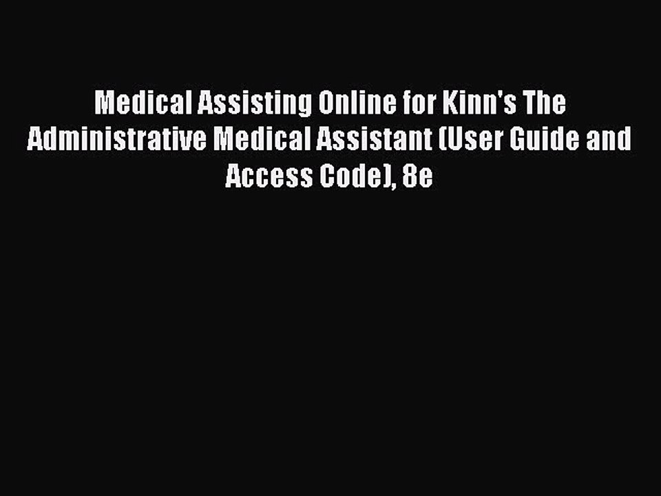 Read Medical Assisting Online for Kinn's The Administrative Medical Assistant (User Guide and
