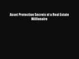 Read Book Asset Protection Secrets of a Real Estate Millionaire E-Book Free