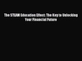 Read Book The STEAM Education Effect: The Key to Unlocking Your Financial Future ebook textbooks
