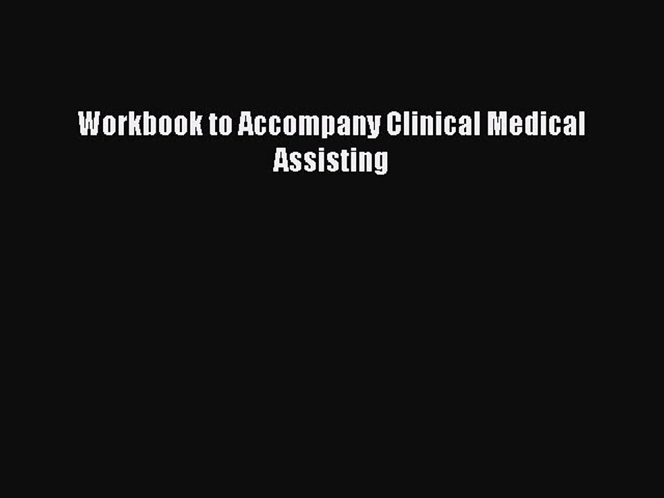 Read Workbook to Accompany Clinical Medical Assisting Ebook Free