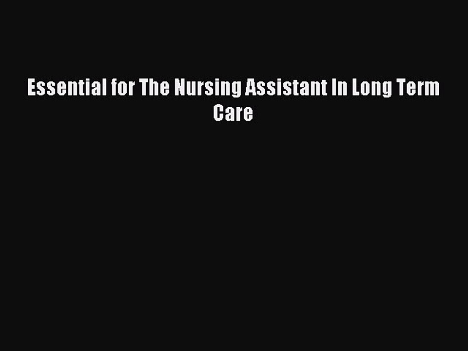 Read Essential for The Nursing Assistant In Long Term Care Ebook Free