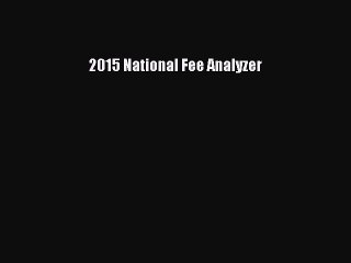 Read 2015 National Fee Analyzer Ebook Free