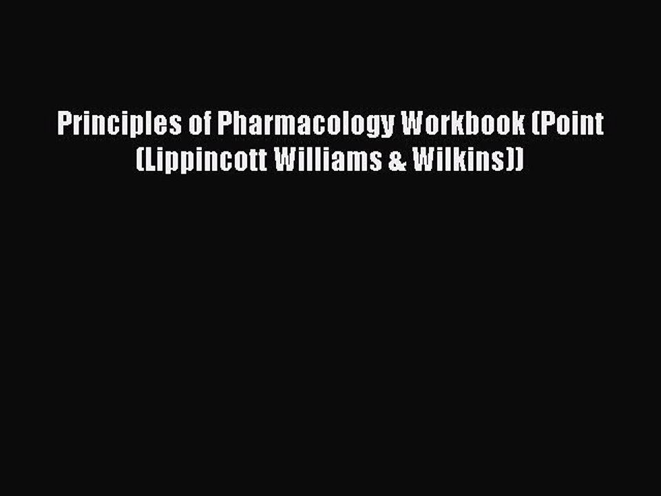 Read Principles of Pharmacology Workbook (Point (Lippincott Williams & Wilkins)) Ebook Free