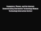 [PDF] Computers Phones and the Internet: Domesticating Information Technology (Human Technology