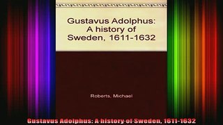 READ book  Gustavus Adolphus A history of Sweden 16111632 Full Free