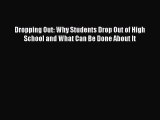 Read Book Dropping Out: Why Students Drop Out of High School and What Can Be Done About It