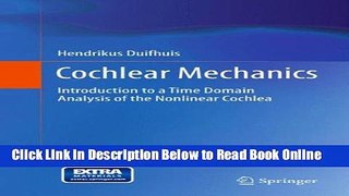 Download Cochlear Mechanics: Introduction to a Time Domain Analysis of the Nonlinear Cochlea